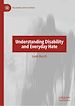Télécharger le livre :  Understanding Disability and Everyday Hate