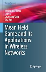 Télécharger le livre :  Mean Field Game and its Applications in Wireless Networks