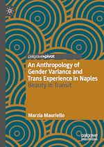 Télécharger le livre :  An Anthropology of Gender Variance and Trans Experience in Naples