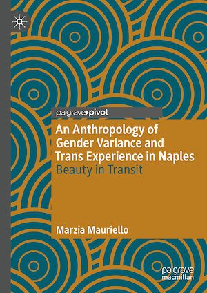 Téléchargez le livre :  An Anthropology of Gender Variance and Trans Experience in Naples