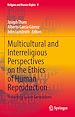 Télécharger le livre :  Multicultural and Interreligious Perspectives on the Ethics of Human Reproduction