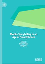 Télécharger le livre :  Mobile Storytelling in an Age of Smartphones
