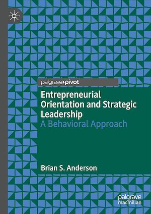 Téléchargez le livre :  Entrepreneurial Orientation and Strategic Leadership