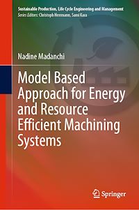 Télécharger le livre :  Model Based Approach for Energy and Resource Efficient Machining Systems
