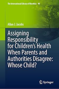 Télécharger le livre :  Assigning Responsibility for Children's Health When Parents and Authorities Disagree: Whose Child?
