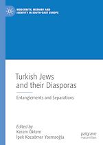 Télécharger le livre :  Turkish Jews and their Diasporas