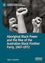 Télécharger le livre :  Aboriginal Black Power and the Rise of the Australian Black Panther Party, 1967-1972