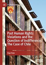 Télécharger le livre :  Past Human Rights Violations and the Question of Indifference: The Case of Chile