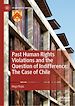 Télécharger le livre :  Past Human Rights Violations and the Question of Indifference: The Case of Chile