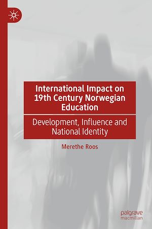 Téléchargez le livre :  International Impact on 19th Century Norwegian Education