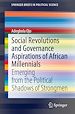 Télécharger le livre :  Social Revolutions and Governance Aspirations of African Millennials
