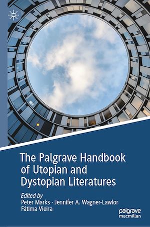 Téléchargez le livre :  The Palgrave Handbook of Utopian and Dystopian Literatures