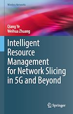 Télécharger le livre :  Intelligent Resource Management for Network Slicing in 5G and Beyond