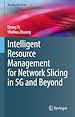 Télécharger le livre :  Intelligent Resource Management for Network Slicing in 5G and Beyond