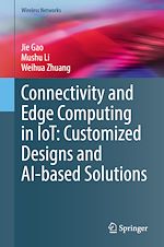 Télécharger le livre :  Connectivity and Edge Computing in IoT: Customized Designs and AI-based Solutions