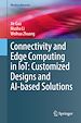 Télécharger le livre :  Connectivity and Edge Computing in IoT: Customized Designs and AI-based Solutions