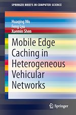 Télécharger le livre :  Mobile Edge Caching in Heterogeneous Vehicular Networks