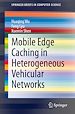 Télécharger le livre :  Mobile Edge Caching in Heterogeneous Vehicular Networks