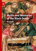 Télécharger le livre :  Myths and Memories of the Black Death