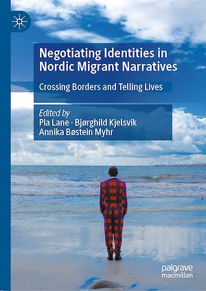 Téléchargez le livre :  Negotiating Identities in Nordic Migrant Narratives