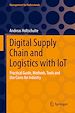 Télécharger le livre :  Digital Supply Chain and Logistics with IoT