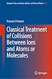 Télécharger le livre :  Classical Treatment of Collisions Between Ions and Atoms or Molecules