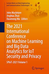 Télécharger le livre :  The 2021 International Conference on Machine Learning and Big Data Analytics for IoT Security and Privacy