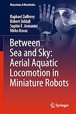 Télécharger le livre :  Between Sea and Sky: Aerial Aquatic Locomotion in Miniature Robots