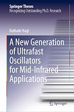 Télécharger le livre :  A New Generation of Ultrafast Oscillators for Mid-Infrared Applications