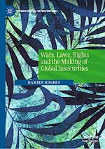 Télécharger le livre :  Wars, Laws, Rights and the Making of Global Insecurities