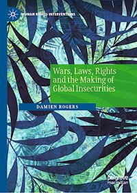 Télécharger le livre :  Wars, Laws, Rights and the Making of Global Insecurities