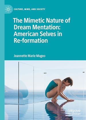 Téléchargez le livre :  The Mimetic Nature of Dream Mentation: American Selves in Re-formation