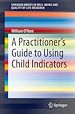 Télécharger le livre :  A Practitioner's Guide to Using Child Indicators