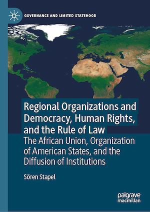 Téléchargez le livre :  Regional Organizations and Democracy, Human Rights, and the Rule of Law