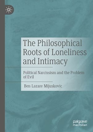 Téléchargez le livre :  The Philosophical Roots of Loneliness and Intimacy