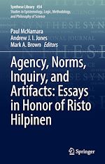 Download this eBook Agency, Norms, Inquiry, and Artifacts: Essays in Honor of Risto Hilpinen