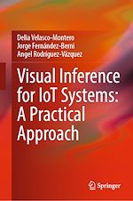 Télécharger le livre :  Visual Inference for IoT Systems: A Practical Approach