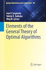 Download this eBook Elements of the General Theory of Optimal Algorithms