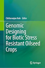 Télécharger le livre :  Genomic Designing for Biotic Stress Resistant Oilseed Crops