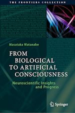 Download this eBook From Biological to Artificial Consciousness