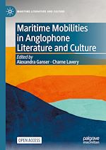 Télécharger le livre :  Maritime Mobilities in Anglophone Literature and Culture
