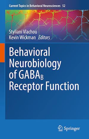 Téléchargez le livre :  Behavioral Neurobiology of GABAB Receptor Function