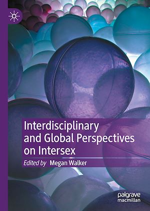 Téléchargez le livre :  Interdisciplinary and Global Perspectives on Intersex