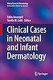 Télécharger le livre :  Clinical Cases in Neonatal and Infant Dermatology