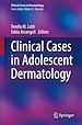 Télécharger le livre :  Clinical Cases in Adolescent Dermatology
