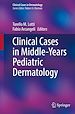 Télécharger le livre :  Clinical Cases in Middle-Years Pediatric Dermatology