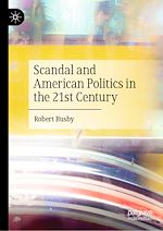 Télécharger le livre :  Scandal and American Politics in the 21st Century