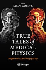 Télécharger le livre :  True Tales of Medical Physics