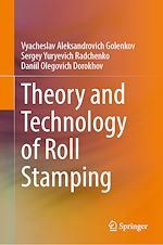 Télécharger le livre :  Theory and Technology of Roll Stamping