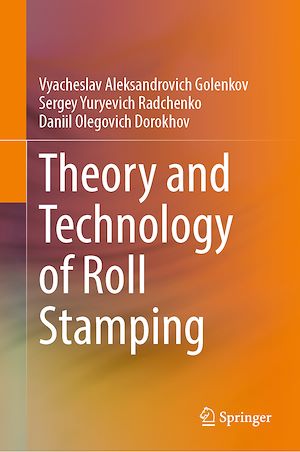 Téléchargez le livre :  Theory and Technology of Roll Stamping
